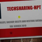 Tutorial 3 How To Create Backup Delete And Restore Database SQL Server 2019