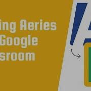 Linking Aeries And Google Classroom