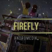 Andromedik Firefly Letra En Español
