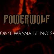 Powerwolf We Don T Wanna Be No Saints на русском