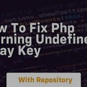 How To Fix Php Warning Undefined Array Key