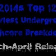 2014s Top 12 Heaviest Underground Deathcore Breakdowns March April