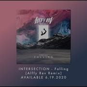 INTERSECTION Falling Alffy Rev Remix Trailer