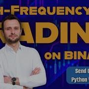High Frequency Trading On Binance Send Orders With Python WebSockets Tradingbot Pythontrading