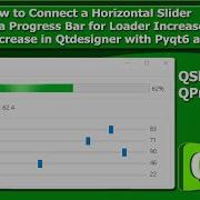 How To Connect A Horizontal Slider To A Progress Bar For Loader Increase And Decrease In Qtdesigner