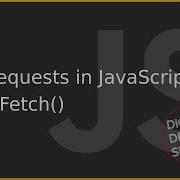 Ep9 API Requests In JavaScript With Fetch