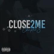 CLOSE 2 ME Ch 3
