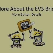 Week3 Lesson1 Video2 EV3 More About The EV3 Brick More Button Details