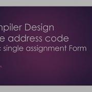 Compiler Design Three Address Code Static Single Assignment Form