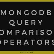 Using Query Comparison Operators In MongoDB