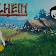 How To Migrate Worlds Admin Setup Valheim LinuxGSM