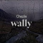 Chezile Wally Lyrics