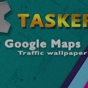 TASKER Google Maps Traffic Wallpaper