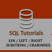 SQL Tutorials 8 System Functions 1 LEN LEFT RIGHT SUBSTRING CHARINDEX