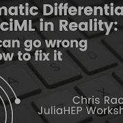 Automatic Differentiation And SciML What Can Go Wrong Chris Rackauckas JuliaHEP 2023