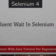11 FluentWait In Selenium Selenium Waits Selenium WebDriver Tutorial For Beginners