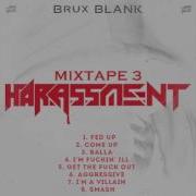 BRUX BLANK FED UP HARASSMENT MIXTAPE 3