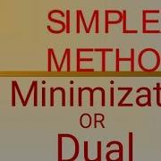 Simplex Method For Minimization Problem Or Dual Solution Part Ii