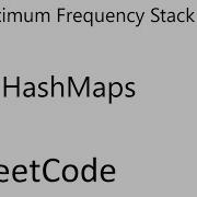 LeetCode 895 Maximum Frequency Stack HashMaps Java