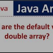 Java Array What Are The Default Values Double Array Java Tutorial