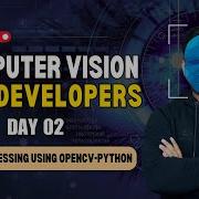Day 2 Image Video Processing Using OpenCV Python Computer Vision For Developers