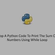 Develop A Python Code To Print The Sum Of 100 Numbers Using While Loop