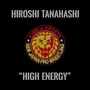 Hiroshi Tanahashi NJPW Theme Song High Energy