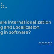 QA TechTalk What Are Internationalization Testing And Localization Testing In Software