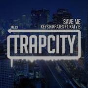 Keys N Krates Ft Katy B Save Me