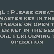 SQL Please Create A Master Key In The Database Or Open The Master Key In The Session Before Perfor