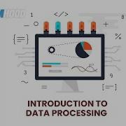 INTRODUCTION TO DATA PROCESSING