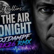 Phil Collins In The Air Tonight DJDampf 2k26 Rmx