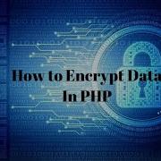 How To Encrypt Data In Php