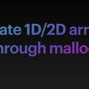 C C Creating 1D And 2D Arrays Through Malloc