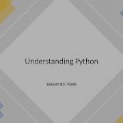 Understanding Python Lesson 83 Flask