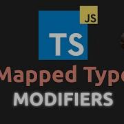 Mapped Type MODIFIERS In TypeScript Advanced TypeScript
