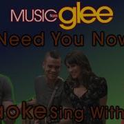 Need You Now Glee Karaoke Version Sing With Puck