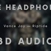 Vance Joy Riptide 8D AUDIO