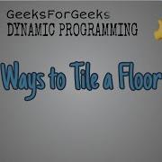 Ways To Tile A Floor Dynamic Programming GeeksforGeeks