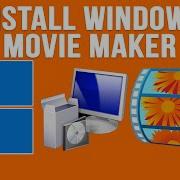 Install The Classic Windows Movie Maker On Windows 10