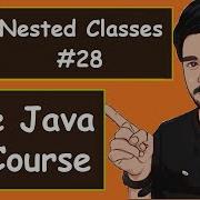 Java Nested Classes With Examples 2022 Java Part 28