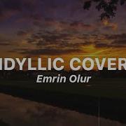 Idyllic Cover Kayahan Emrin Olur Cover