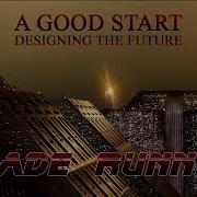A Good Start Designing The Future Blade Runner HD