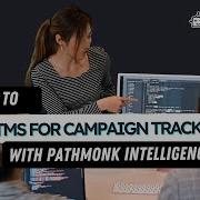 How To Use UTM Parameters For Campaign Tracking With Pathmonk Intelligence