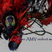 Spawn AMV Violent World