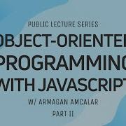 LIVE Coyotiv Public Lecture Series Object Oriented Programming With JavaScript Part 2