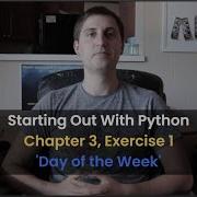 Starting Out With Python Chapter 3 Exercise 1 Day Of The Week
