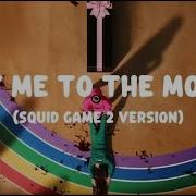 Fly Me To The Moon Squid Game 2 Version Lyrics