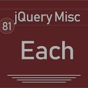 81 JQuery Tutorial JQuery Misc Each