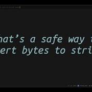 What S A Safe Way To Convert Bytes To Strings Decode Bytes Safely Avoiding Common Pitfalls In